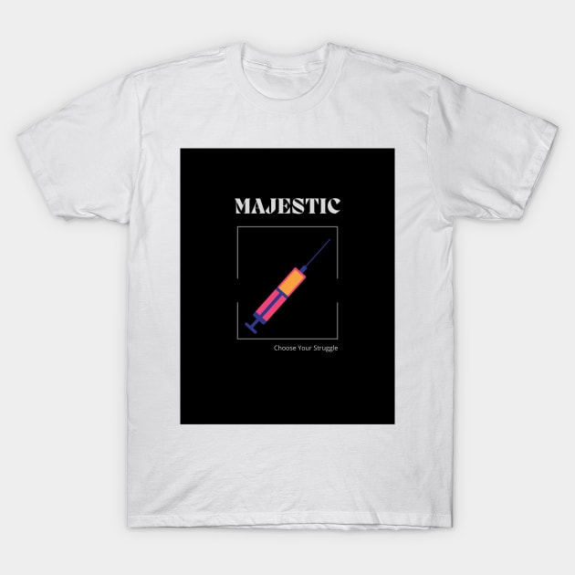 Majestic T-Shirt by Choose Your Struggle